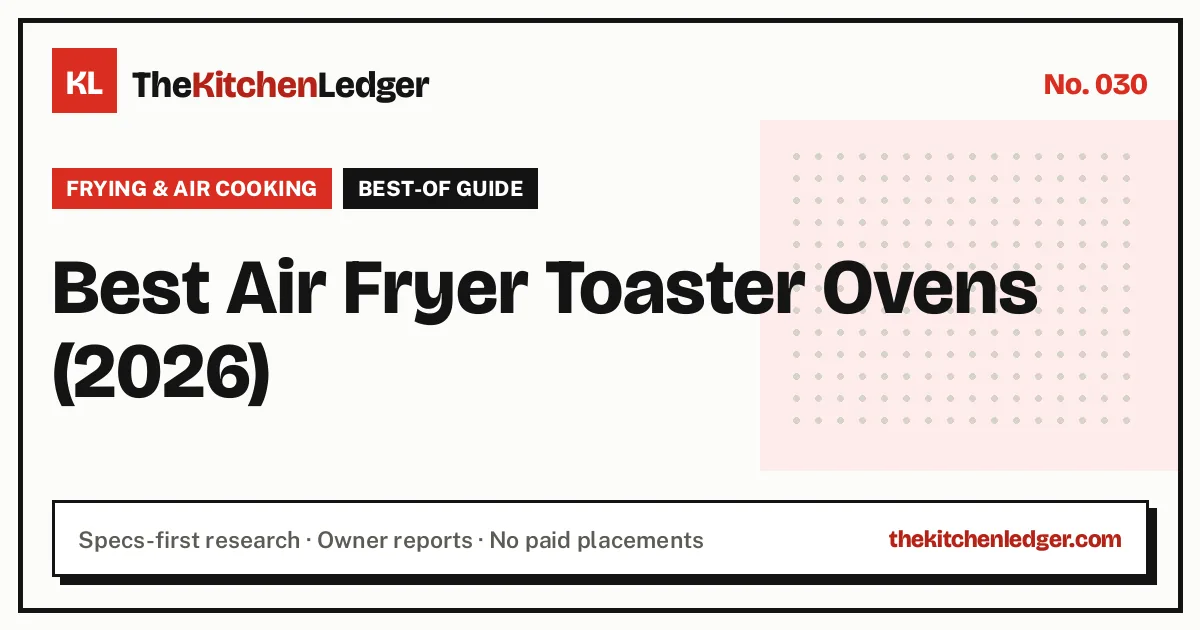Best Air Fryer Toaster Ovens (2026)