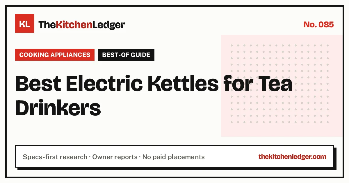 Best Electric Kettles for Tea Drinkers