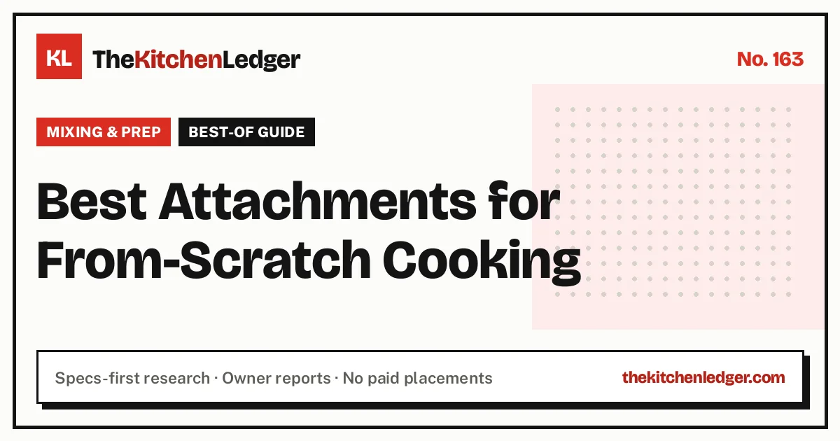 Best Attachments for From-Scratch Cooking